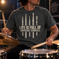 Life is Full of Difficult Choices T-shirt